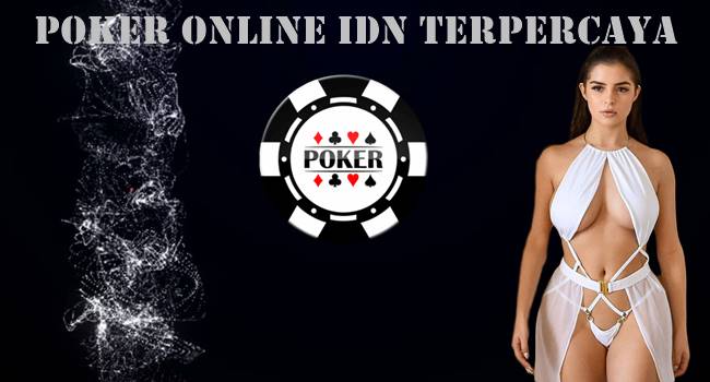 Poker Online IDN Terpercaya Bagaimana Melakukan Registrasi